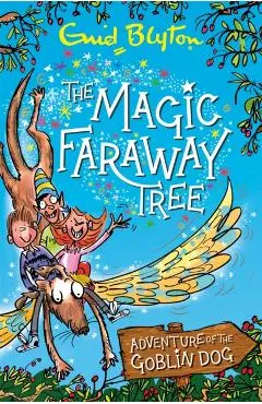 Magic Faraway Tree: Adventure of the Goblin Dog - Enid Blyton