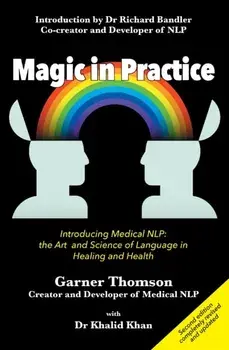 Magic in Practice. Introducing Medical NLP: The Art and Science of Language in Healing and Health, Paperback/Khalid Khan