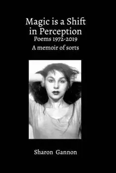 Magic Is A Shift In Perception, Paperback/Sharon Gannon