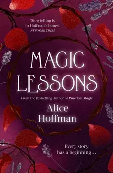 Magic Lessons. A Prequel to Practical Magic, Paperback/Alice Hoffman