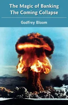 Magic of Banking. The Coming Collapse, Paperback/Godfrey Bloom