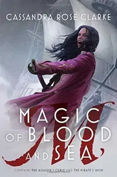 Magic of Blood and Sea, Paperback/Cassandra Rose Clarke