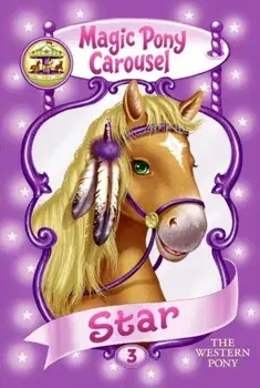 Magic Pony Carousel #3: Star the Western Pony, Paperback/Poppy Shire