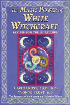 Magic Power of White Witchcraft: Revised for the New Millennium, Paperback/Gavin Frost