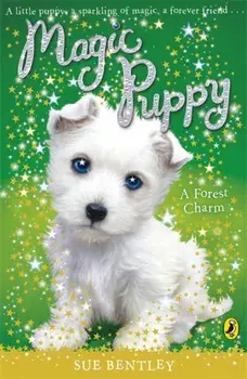 Magic Puppy: A Forest Charm, Paperback/Sue Bentley