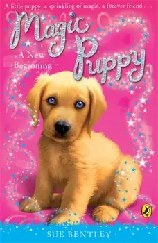 Magic Puppy: A New Beginning, Paperback/Sue Bentley
