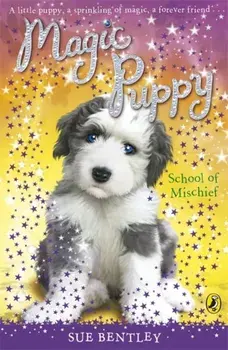 Magic Puppy: School of Mischief, Paperback/Sue Bentley