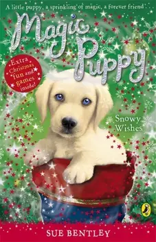 Magic Puppy: Snowy Wishes, Paperback/Sue Bentley