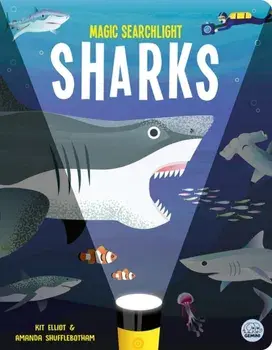 Magic Searchlight - Sharks, Hardback/Kit Elliot