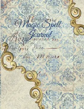 Magic Spell Journal: New Moon & Full Moon Intentions Journaling Notebook - Grimoire Spell Book For Witchery & Magic - 8.5 x 11, 4 Months, M/Hazle Willow