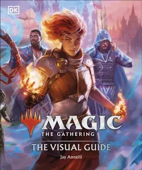 Magic The Gathering The Visual Guide, Hardback/Jay Annelli