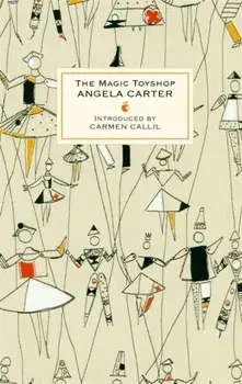 Magic Toyshop, Hardback/Angela Carter