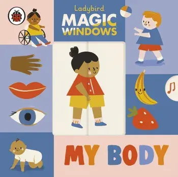 Magic Windows: My Body, Board book/Ladybird