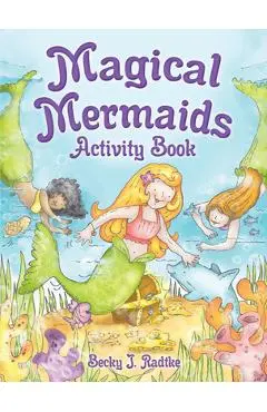 Magical Mermaids Activity Book - Becky J. Radtke