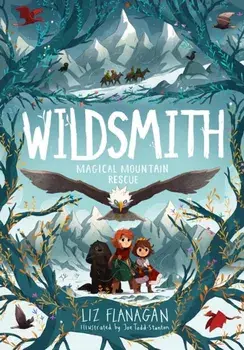 Magical Mountain Rescue. Wildsmith #4, Paperback/Liz Flanagan