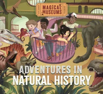 Magical Museums: Adventures in Natural History, Paperback/Ben Hubbard