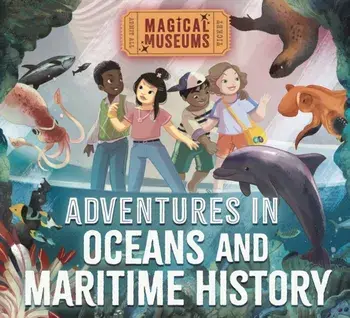 Magical Museums: Adventures in Oceans and Maritime History, Paperback/Ben Hubbard