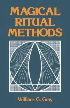 Magical Ritual Methods - William G. Gray