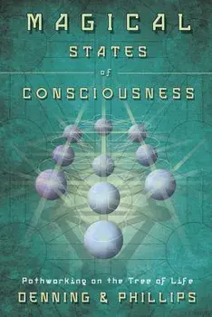 Magical States of Consciousness: Pathworking on the Tree of Life, Paperback/Melita Denning