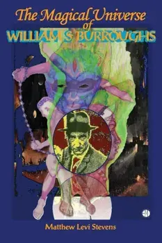 Magical Universe of William S Burroughs, Paperback/Matthew Levi Stevens
