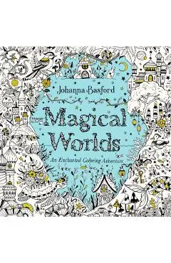 Magical Worlds: An Enchanted Coloring Adventure - Johanna Basford