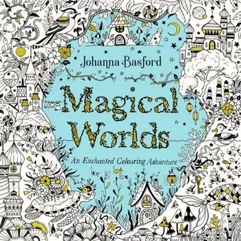Magical Worlds. An Enchanted Colouring Adventure, Paperback/Johanna Basford