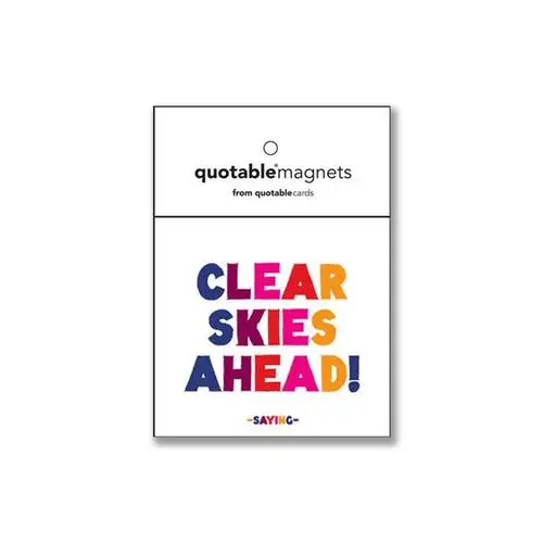 Magnet - Clear Skies Ahead | Quotable Cards