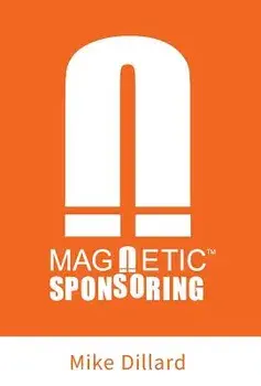 Magnetic Sponsoring: How to Attract Endless New Leads and Distributors to You Automatically, Hardcover/Mike Dillard