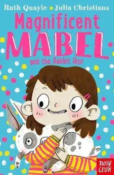 Magnificent Mabel and the Rabbit Riot, Paperback/Ruth Quayle