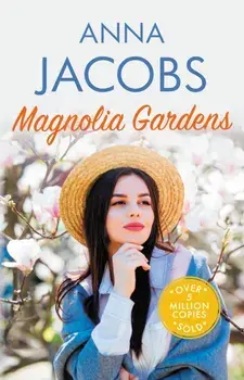 Magnolia Gardens. A heart-warming story from the multi-million copy bestselling author Anna Jacobs, Paperback/Anna Jacobs