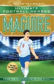 Maguire (Ultimate Football Heroes - International Edition) - includes the World Cup Journey!, Paperback/Matt Oldfield