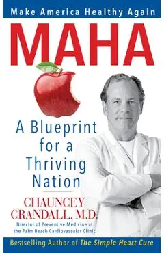 Maha: Make America Healthy Again: A Blueprint for a Thriving Nation - Chauncey Crandall
