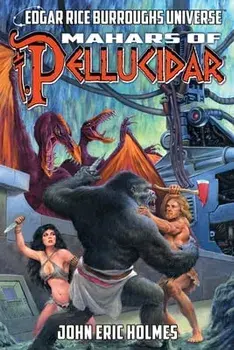 Mahars of Pellucidar (Edgar Rice Burroughs Universe), Paperback/John Eric Holmes