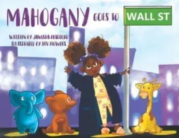 Mahogany goes to Wall Street, Paperback/Janasha Bradford
