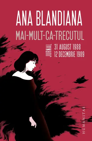 Mai-mult-ca-trecutul. Jurnal, 31 august 1988–12 decembrie 1989