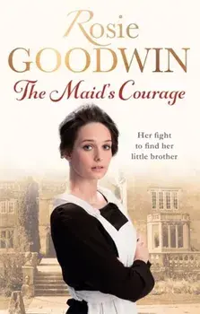 Maid's Courage, Paperback/Rosie Goodwin