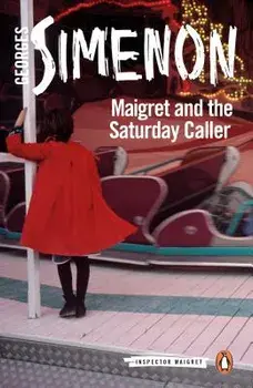 Maigret and the Saturday Caller, Paperback/Georges Simenon
