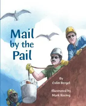 Mail by the Pail, Hardcover/Colin Bergel