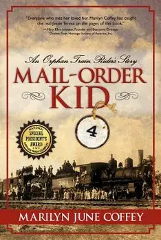 Mail-Order Kid: An Orphan Train Rider's Story, Paperback/Marilyn June Coffey