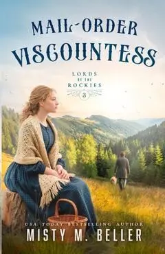 Mail-Order Viscountess - Misty M. Beller