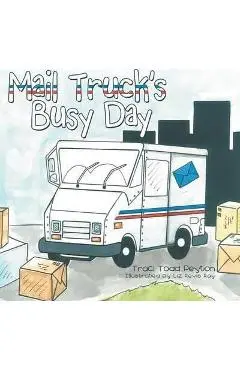 Mail Truck's Busy Day - Traci Todd Peyton