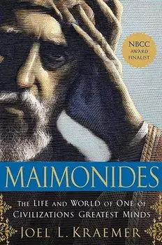 Maimonides: The Life and World of One of Civilization's Greatest Minds, Paperback/Joel L. Kraemer