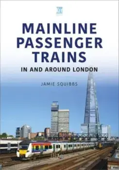 Mainline Passenger Trains In and Around London, Paperback/***