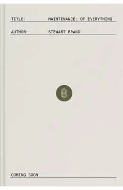 Maintenance: Of Everything: Part One - Stewart Brand