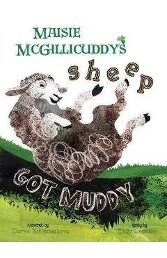 Maisie McGillicuddy's Sheep Got Muddy - Kelly Grettler