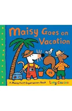 Maisy Goes on Vacation: A Maisy First Experiences Book - Lucy Cousins
