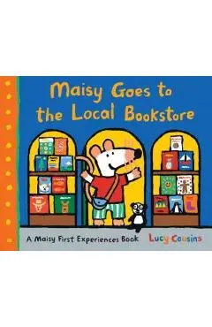 Maisy Goes to the Local Bookstore: A Maisy First Experiences Book - Lucy Cousins