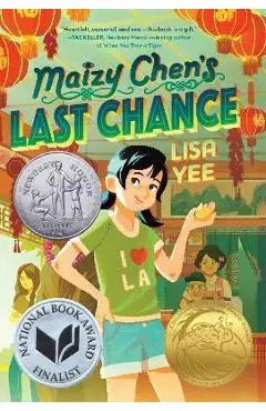 Maizy Chen's Last Chance: (Newbery Honor Award Winner) - Lisa Yee