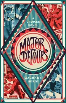 Major Detours: A Choices Novel, Hardcover/Zachary Sergi