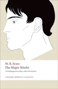 Major Works. including poems, plays, and critical prose, Paperback/W. B. Yeats